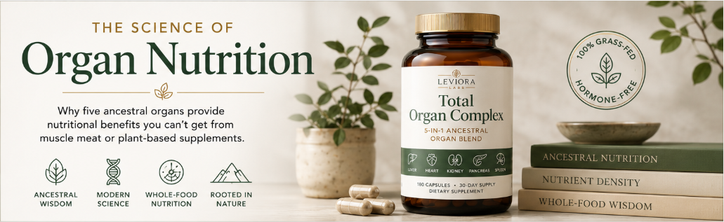 The Science of Organ Nutrition: Why Liver, Heart, Kidney, Pancreas & Spleen Are Nutritionally Different